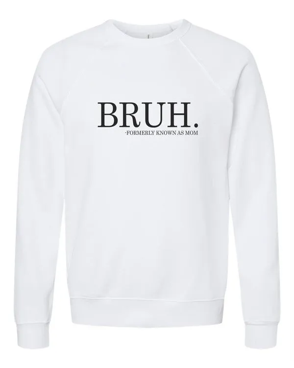 Bruh mom Bella Canvas Premium Sweatshirt