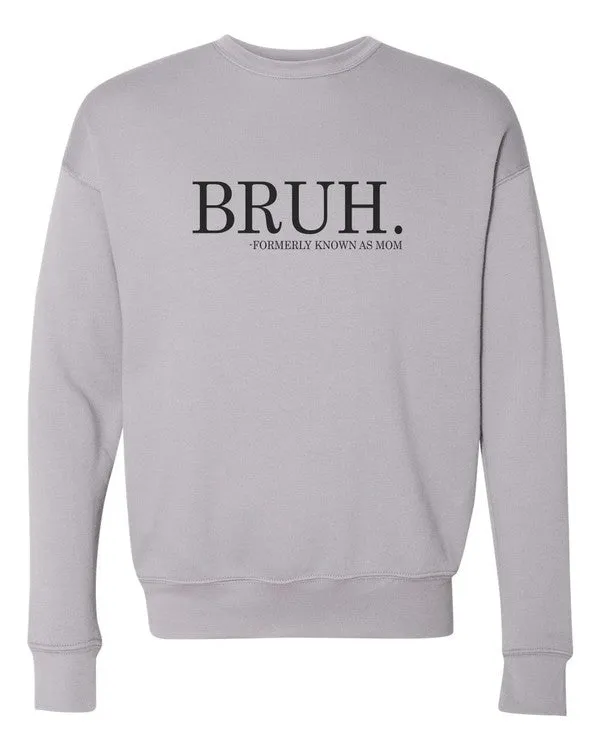 Bruh mom Bella Canvas Premium Sweatshirt