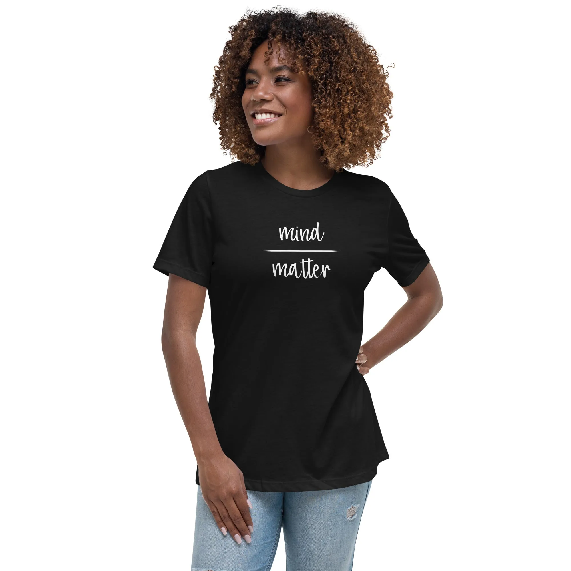 Mind Over Matter - Women's T-Shirt